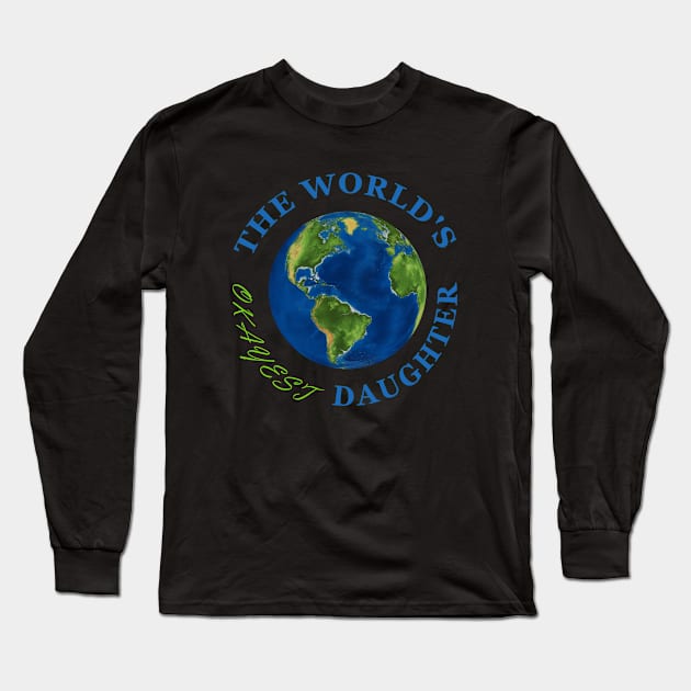 The World's Okayest Daughter Long Sleeve T-Shirt by Rossla Designs